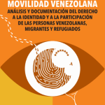 REPROGRAMADA presentación del informe de Redac Internacional: Huellas de la movilidad venezolana. Análisis y documentación del derecho a la identidad y a la participación de las personas venezolanas migrantes y refugiadas